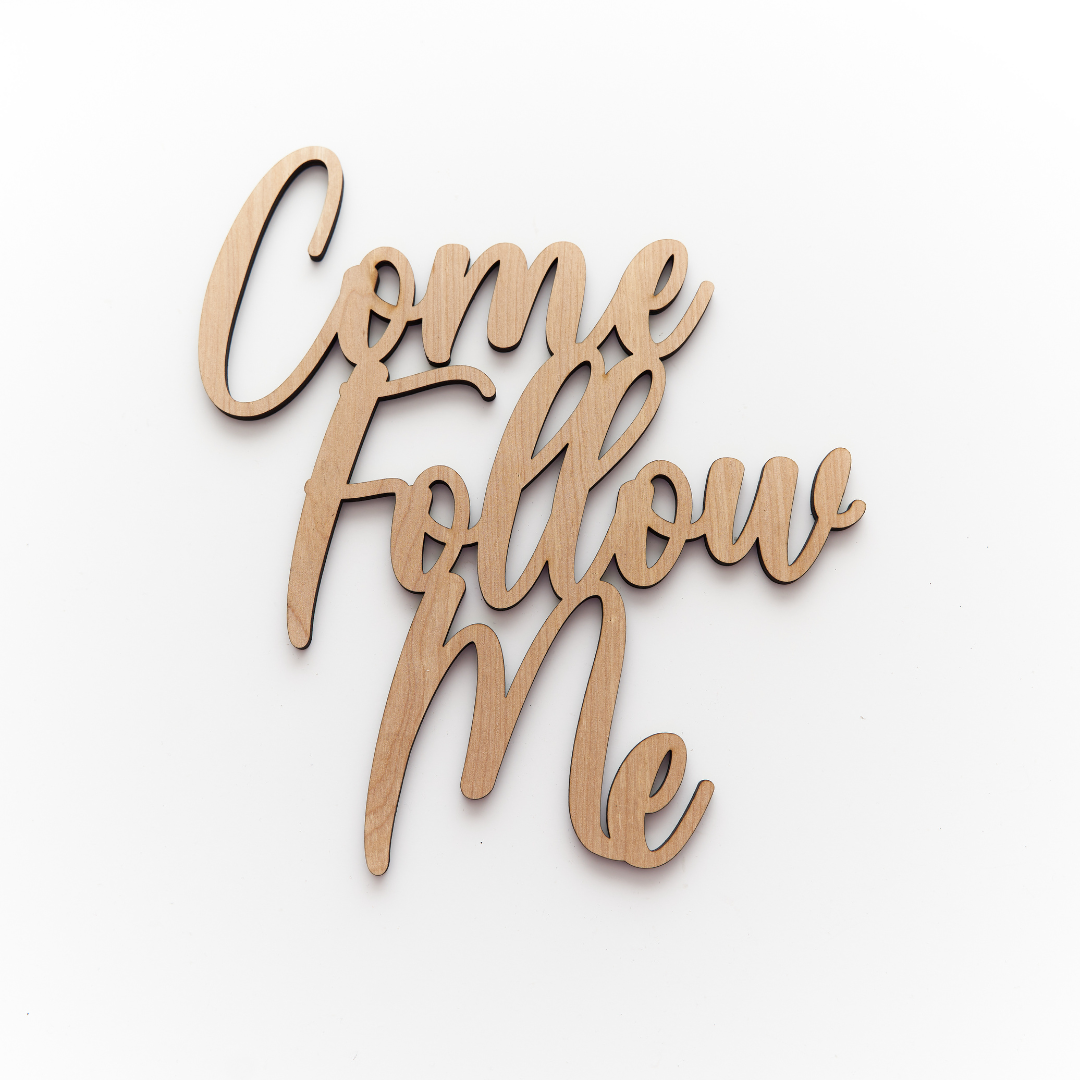 Come Follow Me Sign